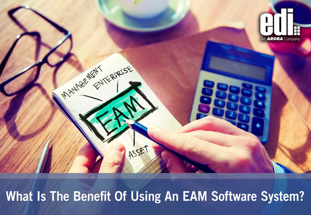 Benefits of using EAM software system