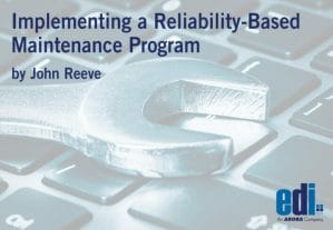 Implementing a Reliability-Based Maintenance Program